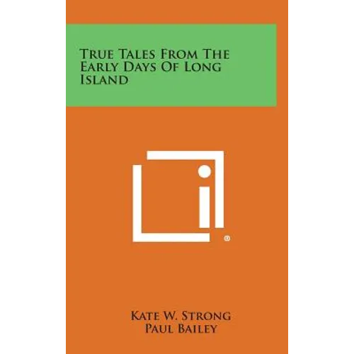 True Tales From The Early Days Of Long Island