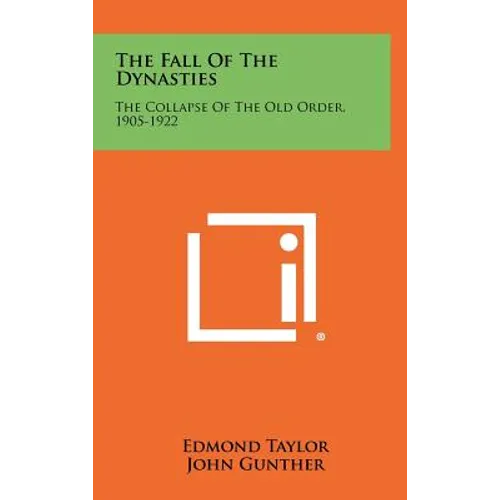 The Fall Of The Dynasties: The Collapse Of The Old Order, 1905-1922