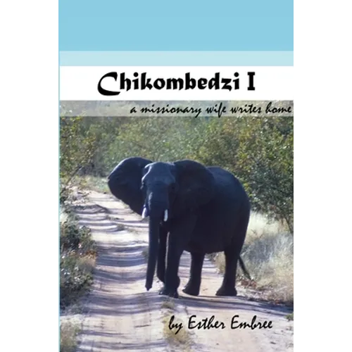 Chikombedzi I - A Missionary Wife Writes Home