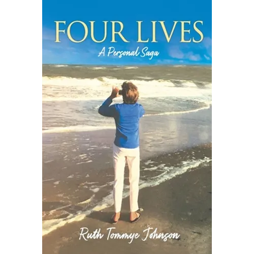 Four Lives: A Personal Saga