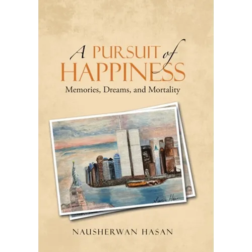 A Pursuit of Happiness: Memories, Dreams, and Mortality