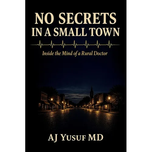 No Secrets in a Small Town: Inside the Mind of a Rural Doctor