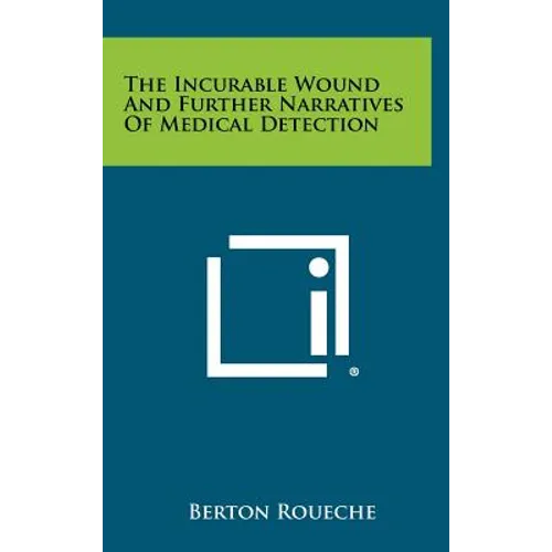 The Incurable Wound and Further Narratives of Medical Detection