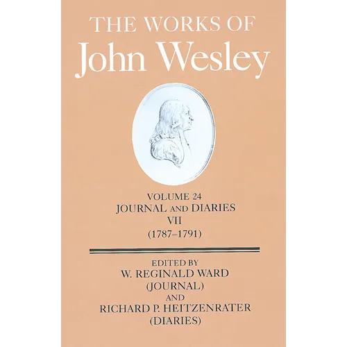 The Works of John Wesley Volume 24: Journal and Diaries VII (1787-1791)