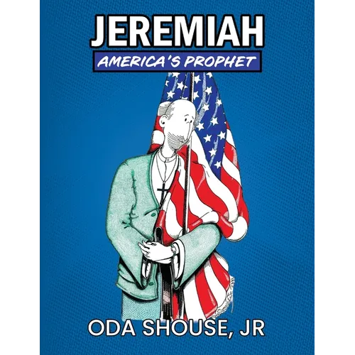 Jeremiah: America's Prophet