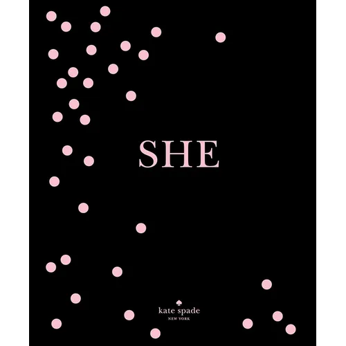 Kate Spade New York: She: Muses, Visionaries and Madcap Heroines