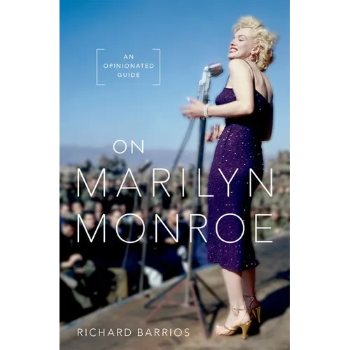 On Marilyn Monroe: An Opinionated Guide