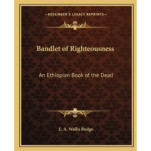 Bandlet of Righteousness: An Ethiopian Book of the Dead