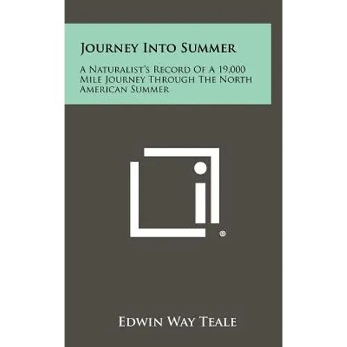 Journey Into Summer: A Naturalist's Record Of A 19,000 Mile Journey Through The North American Summer