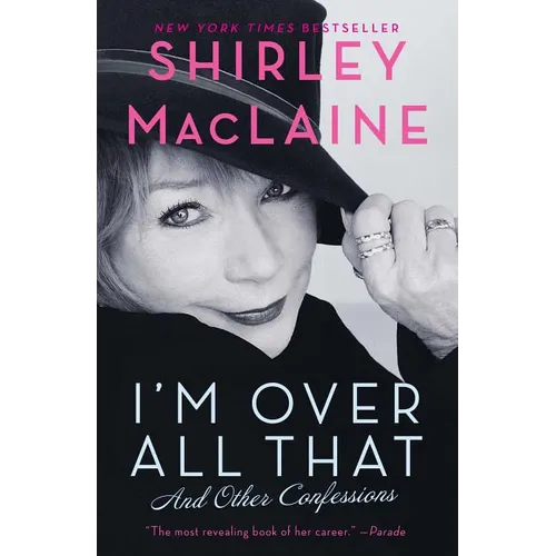 I'm Over All That: And Other Confessions - Paperback