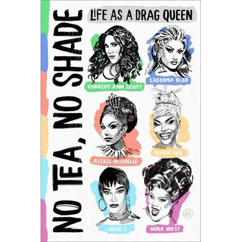 No Tea, No Shade: Life as a Drag Queen