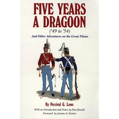 Five Years a Dragoon ('49 to '54): And Other Adventures on the Great Plains