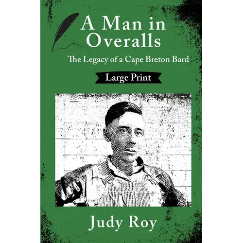 A Man in Overalls: The Legacy of a Cape Breton Bard