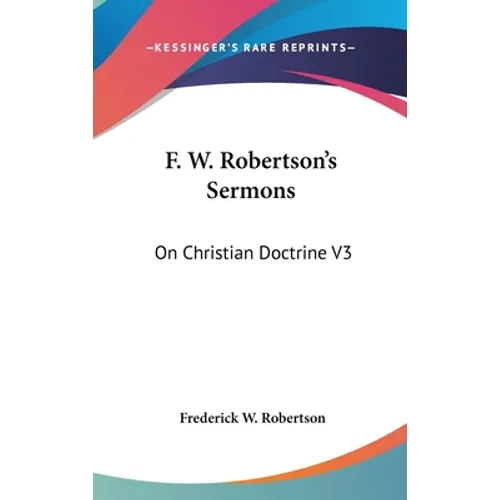 F. W. Robertson's Sermons: On Christian Doctrine V3