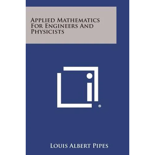 Applied Mathematics for Engineers and Physicists