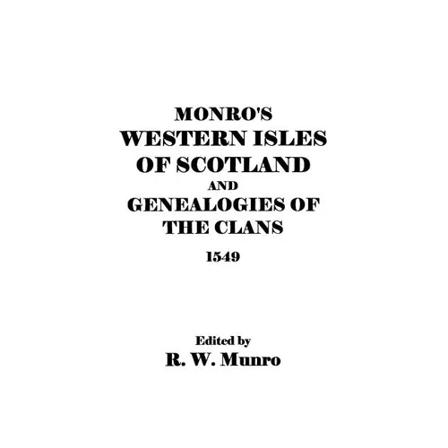 Munro's Western Isles of Scotland and Genealogies of the Clans, 1549