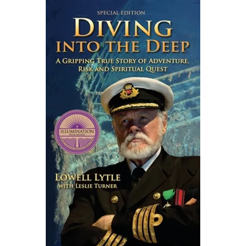 Diving Into the Deep: A Gripping True Story of Adventure, Risk and Spiritual Quest - Hardcover