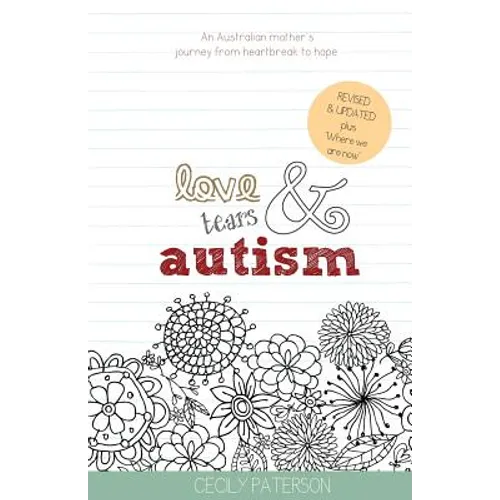 Love Tears & Autism: An Australian mother's journey from heartbreak to hope