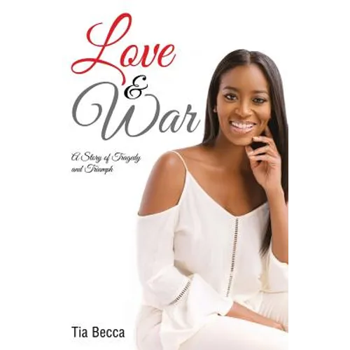 Love & War: A Story of Tragedy and Triumph