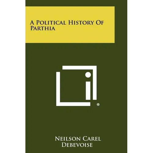 A Political History Of Parthia