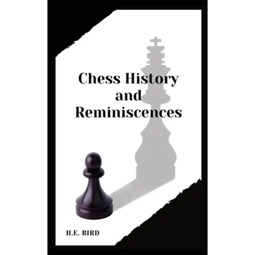 Chess History and Reminiscences