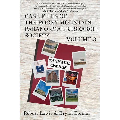 Case Files of the Rocky Mountain Paranormal Research Society Volume 3