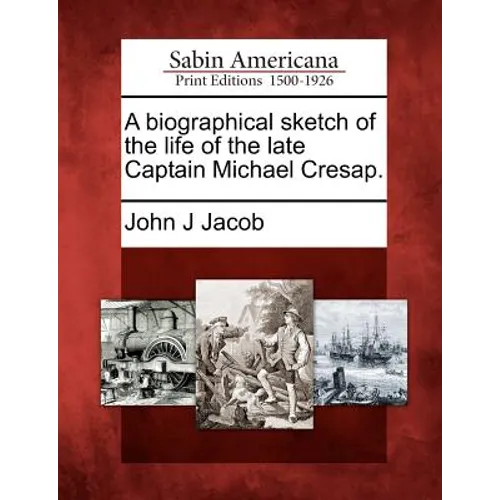 A Biographical Sketch of the Life of the Late Captain Michael Cresap.