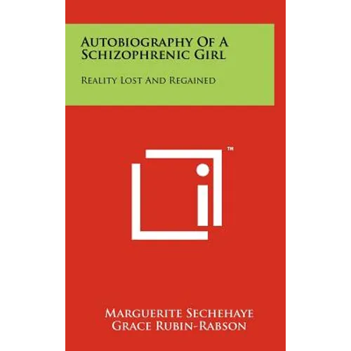 Autobiography Of A Schizophrenic Girl: Reality Lost And Regained