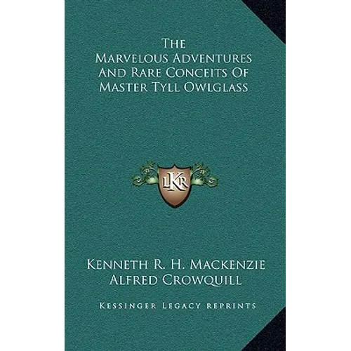 The Marvelous Adventures And Rare Conceits Of Master Tyll Owlglass
