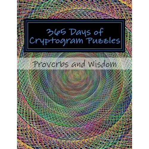 365 Days of Cryptogram Puzzles: Proverbs and Wisdom