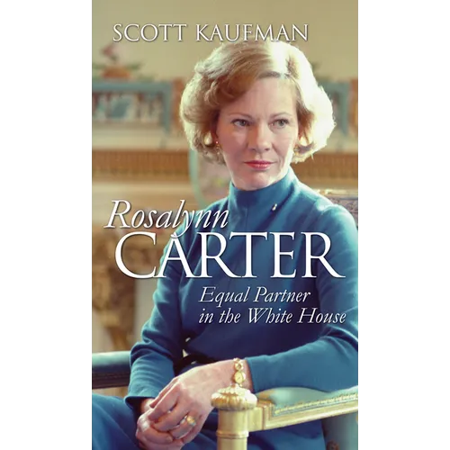 Rosalynn Carter: Equal Partner in the White House
