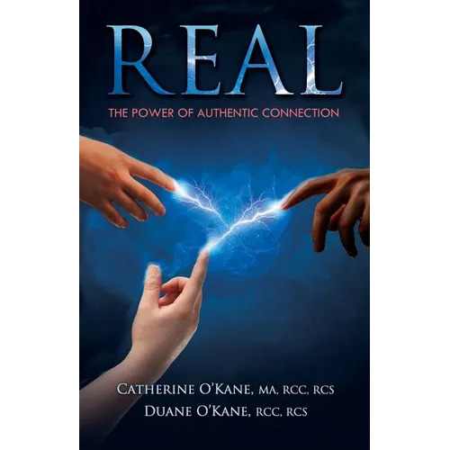 Real: The Power of Authentic Connection