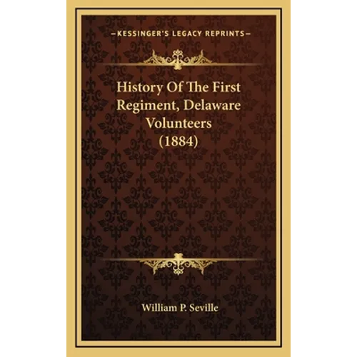 History Of The First Regiment, Delaware Volunteers (1884)