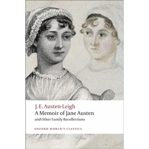 A Memoir of Jane Austen: And Other Family Recollections