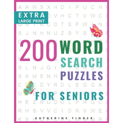 Extra Large Print Word Search Books For Seniors: 200 Word Search Games With Answers For You To Relieve Stress And Boredom Perfect For Readers That Don