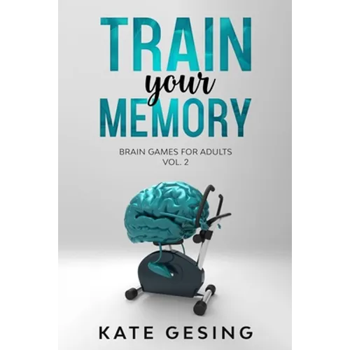 Train your Memory Vol. 2: Brain games for adults