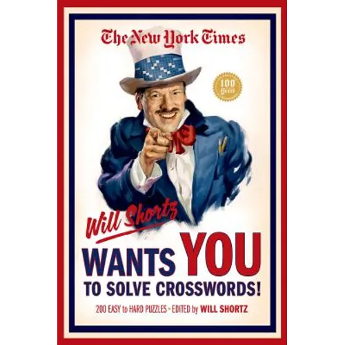The New York Times Will Shortz Wants You to Solve Crosswords!: 200 Easy to Hard Puzzles
