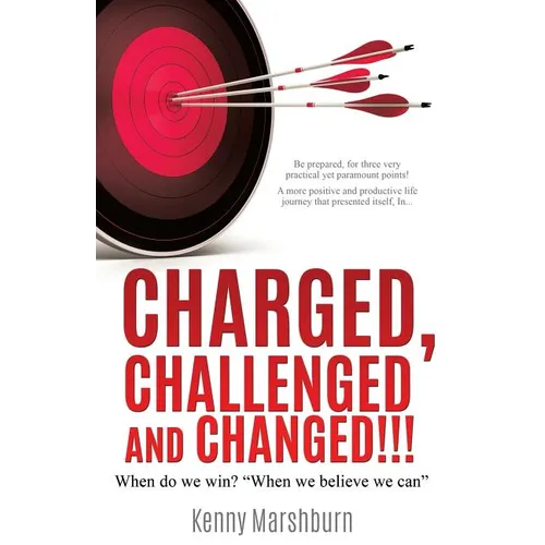 Charged, Challenged and Changed!!!