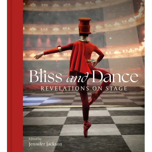 Bliss and Dance: Revelations on Stage