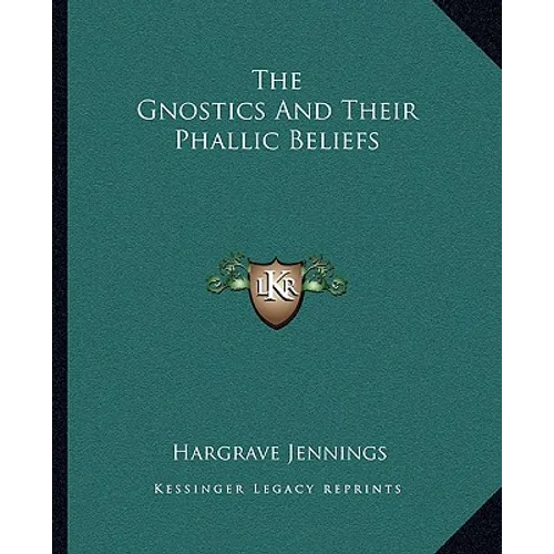 The Gnostics And Their Phallic Beliefs