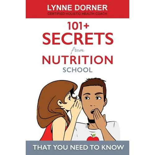 101+ Secrets from Nutrition School: That you need to know