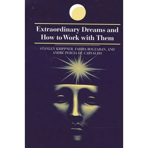 Extraordinary Dreams and How to Work with Them
