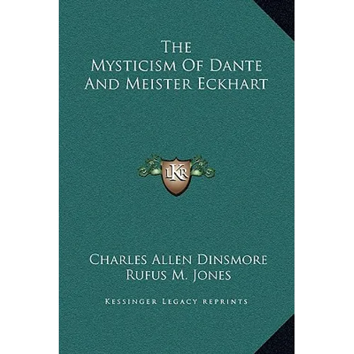 The Mysticism Of Dante And Meister Eckhart