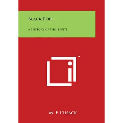 Black Pope: A History of the Jesuits