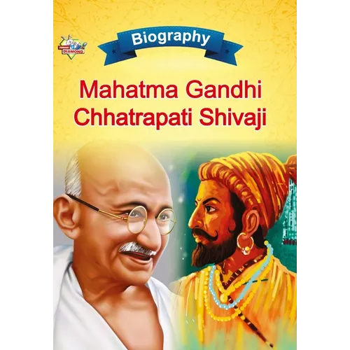 Biography of Mahatma Gandhi and Chhatrapati Shivaji