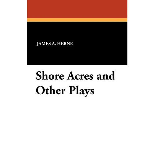 Shore Acres and Other Plays