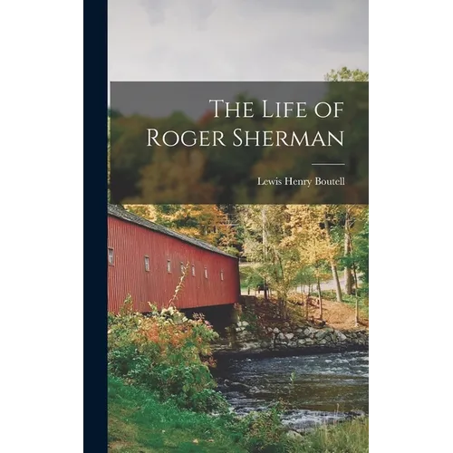 The Life of Roger Sherman