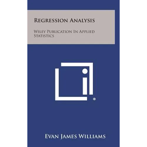 Regression Analysis: Wiley Publication in Applied Statistics