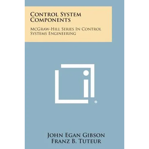 Control System Components: McGraw-Hill Series in Control Systems Engineering