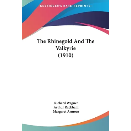 The Rhinegold And The Valkyrie (1910)